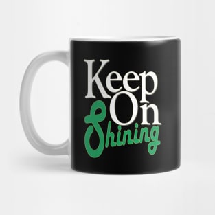 keep on shining Mug